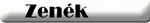 zenéink